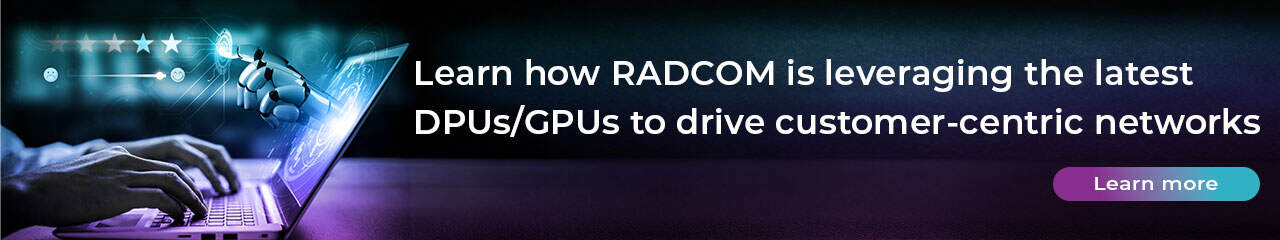 leveraging the latest DPUs GPUs to drive customer-centric networks